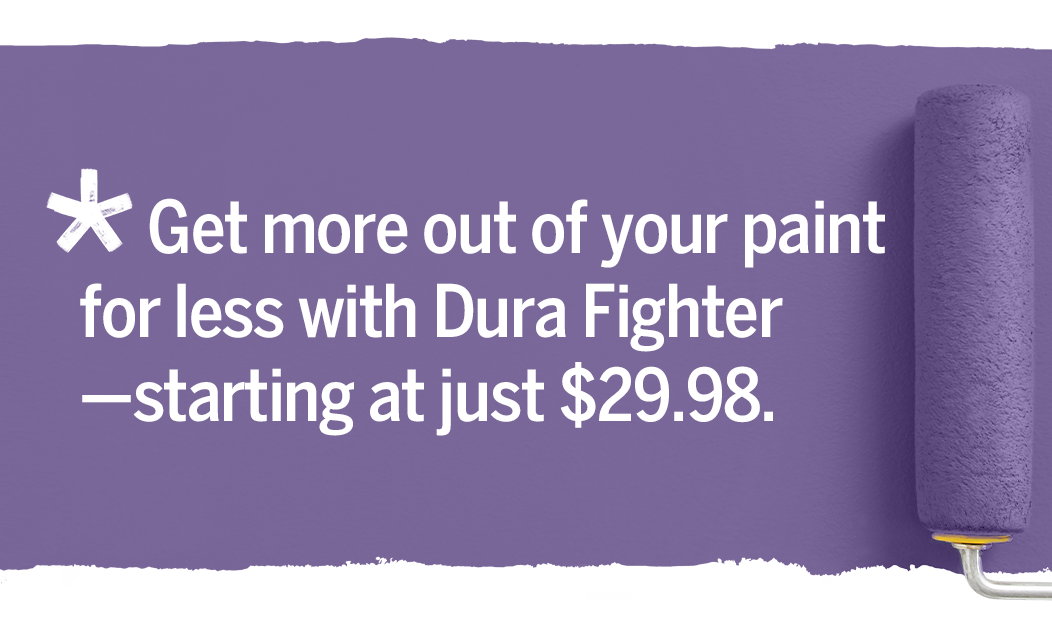 A paint roller applies purple to a white background. Text: Get more out of your paint for less with Dura Fighter - starting at just $29.98